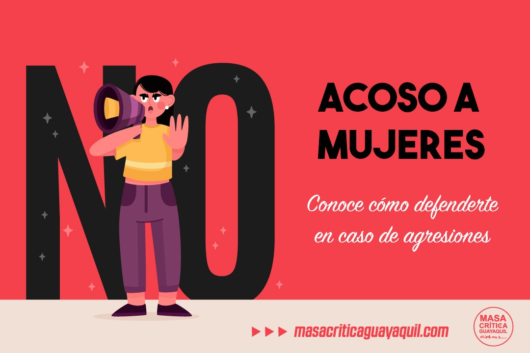 Acoso a mujeres en Guayaquil: Conoce cómo defenderte en caso de agresiones